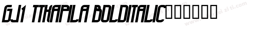 GJ1 TTKapila BoldItalic字体转换